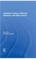Substance Abuse, Habitual Behavior, And Selfcontrol