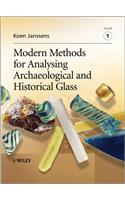 Modern Methods for Analysing Archaeological and Historical Glass