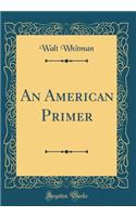 An American Primer (Classic Reprint)