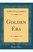 Golden Era, Vol. 41 (Classic Reprint)