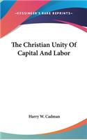 The Christian Unity Of Capital And Labor