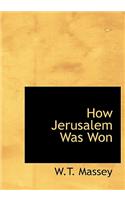 How Jerusalem Was Won: (English)