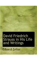 David Friedrich Strauss in His Life and Writings