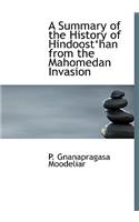 A Summary of the History of Hindoosta Han from the Mahomedan Invasion: (English)