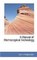 A Manual of Microscopical Technology