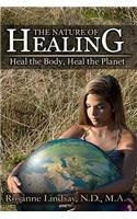 The Nature of Healing: Heal the Body, Heal the Planet