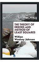 The theory of errors and method of least squares