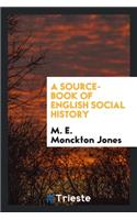 A Source-Book of English Social History