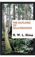 Outlines of Quaternions
