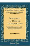 Department of Defense Transformation: Hearing Before the Terrorism; Unconventional Threats and Capabilities Subcommittee of the Committee on Armed Services House of Representatives One Hundred Eighth Congress Second Session (Classic Reprint)