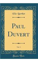 Paul Duvert, Vol. 1 (Classic Reprint)