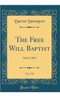 The Free Will Baptist, Vol. 131: March, 2013 (Classic Reprint)