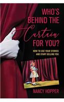 Who's Behind the Curtain for YOU?