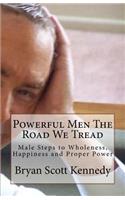 Powerful Men The Road We Tread