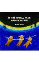 If the World Was Upside Down
