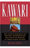 Kawari: How Japan's Economic and Cultural Transformation Will Alter the Balance of Power Among Nations