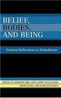 Belief, Bodies, and Being