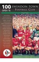 Swindon Town Football Club: 100 Greats