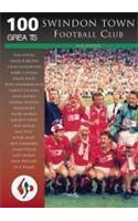 Swindon Town Football Club: 100 Greats