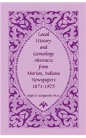 Local History and Genealogy Abstracts from Marion, Indiana, Newspapers, 1871-1875