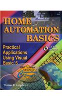 Home Automation Basics - Practical Applications Using Visual Basic 6