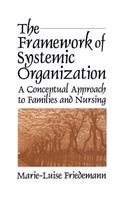 The Framework of Systemic Organization: A Conceptual Approach to Families and Nursing