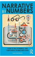 Narrative by Numbers: How to Tell Powerful and Purposeful Stories with Data(Using Data Better)