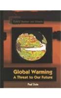 Global Warming: a Threat to Ou