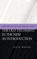 The Old Testament in the New Testament (T&T Clark Approaches to Biblical Studies)