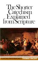 Shorter Catechism Explained from Scripture