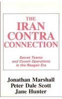 Iran Contra-Connection: Secret Teams and Covert Operations in the Reagan Era