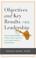 Objectives + Key Results (Okr) Leadership;