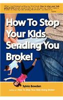 How To Stop Your Kids Sending YOU Broke!