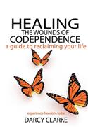 Healing the Wounds of Codependence