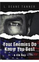Your Enemies Do Know You Best