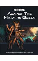 Against the Mindfire Queen