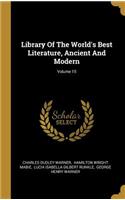 Library Of The World's Best Literature, Ancient And Modern; Volume 15