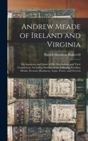 Andrew Meade of Ireland and Virginia