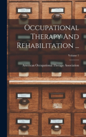 Occupational Therapy And Rehabilitation ...; Volume 1