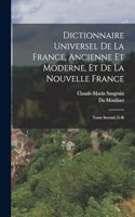 Dictionnaire Universel de la France, Ancienne et Moderne, et de la Nouvelle France: Tome Second, G-R
