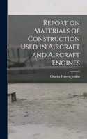 Report on Materials of Construction Used in Aircraft and Aircraft Engines