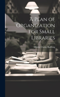 Plan of Organization for Small Libraries