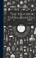 The Religious Intelligencer; Volume 11