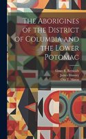 Aborigines of the District of Columbia and the Lower Potomac