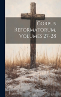 Corpus Reformatorum, Volumes 27-28