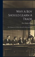 Why A Boy Should Learn A Trade; The Workman As A Citizen, Reward For Skill And Energy