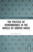 Politics of Remembrance in the Novels of Günter Grass