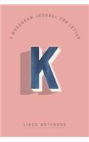 A Monogram Journal for Letter K Lined Notebook: Indigo Blue Watercolor Initial K Monogrammed Notepad Rose Blush Pink Cover