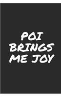 Poi Brings Me Joy: Blank Lined Notebook