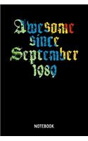 Awesome Since September 1989 Notebook: A5 (Handtaschenformat) Blanko Notizheft oder Pärchen Journal - Romantisches Tagebuch oder Haushaltsnotizen für Männer und Frauen